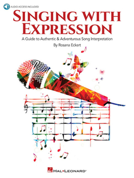 Paperback Singing with Expression: A Guide to Authentic & Adventurous Song Interpretation Book