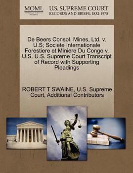 Paperback de Beers Consol. Mines, Ltd. V. U.S; Societe Internationale Forestiere Et Miniere Du Congo V. U.S. U.S. Supreme Court Transcript of Record with Suppor Book