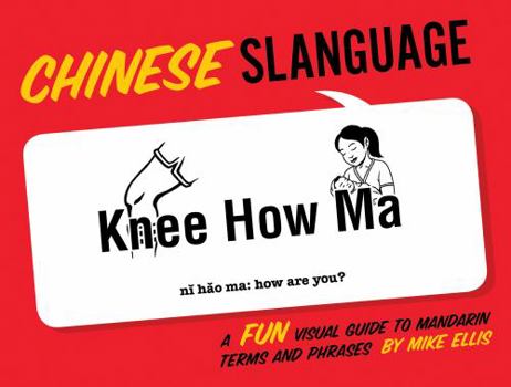 Paperback Chinese Slanguage: A Fun Visual Guide to Mandarin Terms and Phrases [Chinese] Book