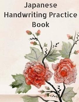 Paperback Japanese Handwriting Practice Book: Japanese Notebook for Language Study with Genkouyoushi Paper- Practice Writing Kanji, Hiragana and Katakana. -8.5 Book