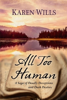 Paperback All Too Human: A Saga of Deadly Deceptions and Dark Desires Book
