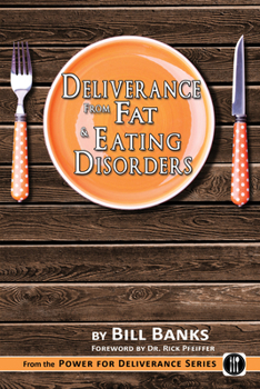 Paperback Deliverance from Fat & Eating Disorders Book