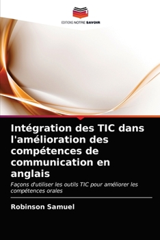 Paperback Intégration des TIC dans l'amélioration des compétences de communication en anglais [French] Book