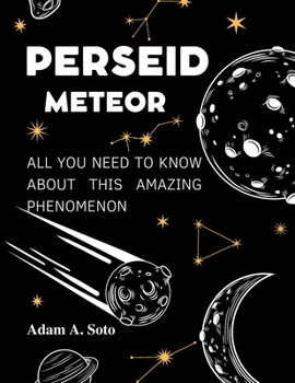 Paperback Perseid Meteor: Facts About Perseid Meteor Shower Book