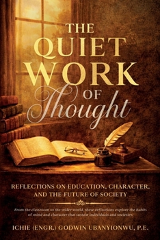 The Quiet Work of Thought: Reflections on Education, Character, and the Future of Society