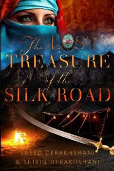 Paperback The Lost Treasure of the Silk Road: A historical novel set in ancient Persia Book