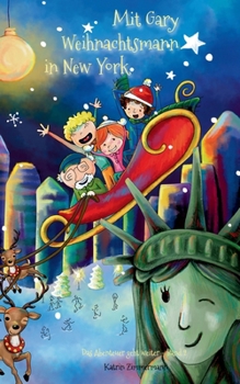 Mit Gary Weihnachtsmann in New York: Das Abenteuer geht weiter - Band 2 (German Edition)