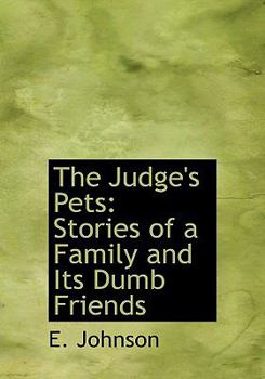 Paperback The Judge's Pets: Stories of a Family and Its Dumb Friends [Large Print] Book