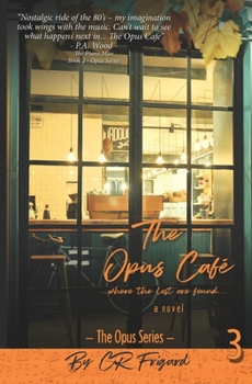 The Opus Café: Where the Lost Are Found - Book #3 of the Opus