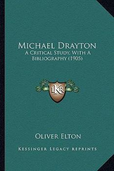 Paperback Michael Drayton: A Critical Study, With A Bibliography (1905) Book