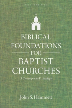 Paperback Biblical Foundations for Baptist Churches: A Contemporary Ecclesiology Book