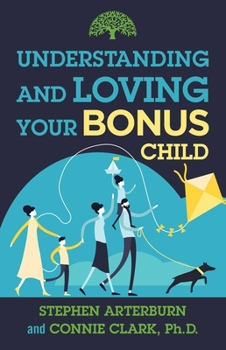 Paperback Understanding and Loving Your Bonus Child Book