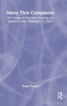 Paperback Many Thin Companies: The Change in Customer Dealings and Managers Since September 11, 2001 Book