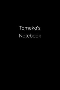 Paperback Tameka's Notebook: Notebook / Journal / Diary - 6 x 9 inches (15,24 x 22,86 cm), 150 pages. Book
