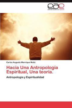 Paperback Hacia Una Antropologia Espiritual, Una Teoria. [Spanish] Book