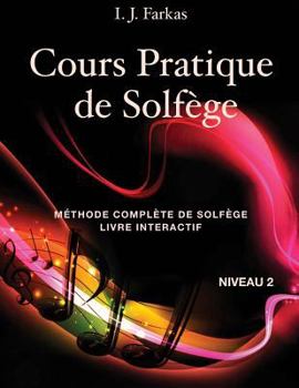 Paperback Cours Pratique de Solfège, Niveau 2: Méthode Complète de Solfège, Livre Interactif, Niveau 2 [French] Book