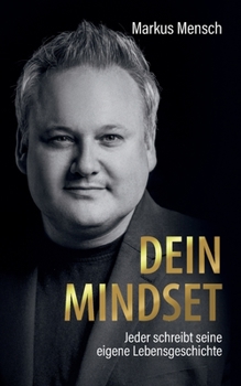 Paperback Dein Mindset - Jeder schreibt seine eigene Lebensgeschichte [German] Book