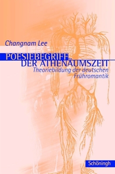 Paperback Poesiebegriff Der Athenäumszeit: Theoriebildung Der Deutschen Frühromantik [German] Book