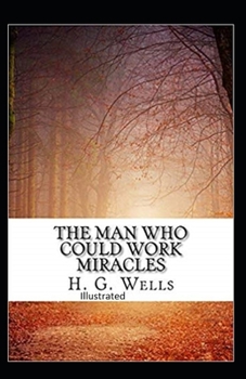 Paperback The Man Who Could Work Miracles Illustrated Book