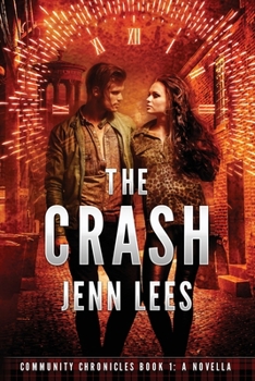 The Crash: Community Chronicles Book 1. A Novella - Book #1 of the Community Chronicles