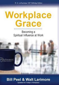 Hardcover Workplace Grace: Becoming a Spiritual Influence at Work Book