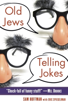Paperback Old Jews Telling Jokes: 5,000 Years of Funny Bits and Not-So-Kosher Laughs Book