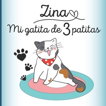 Paperback Zina, mi gatita de 3 patitas [Spanish] Book