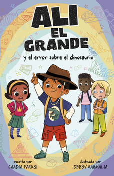Alí El Grande Y El Error Sobre El Dinosaurio (Ali El Grande) (Spanish Edition)