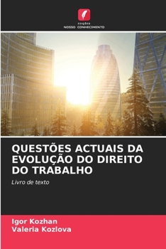 Questões Actuais Da Evolução Do Direito Do Trabalho (Portuguese Edition)