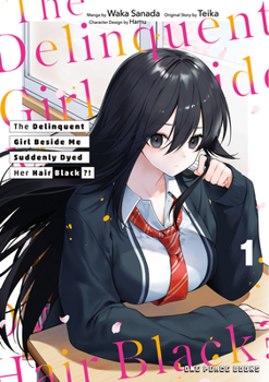 Paperback The Delinquent Girl Beside Me Suddenly Dyed Her Hair Black Volume 1: Volume 1 Book
