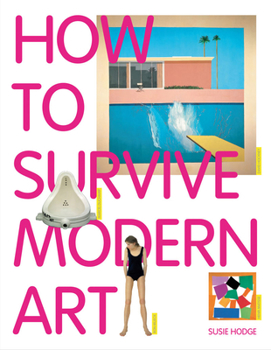 Paperback How to Survive Modern Art Book