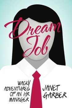 Paperback Dream Job: Wacky Adventures of an HR Manager Book