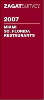Paperback Zagat 2007 Miami, South Florida Restaurants (Zagatsurvey) Book
