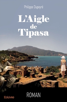 Paperback L'Aigle de Tipasa: Roman [French] Book
