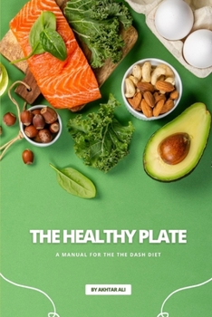 Paperback The Healthy Plate: A Guide to the DASH Diet Book