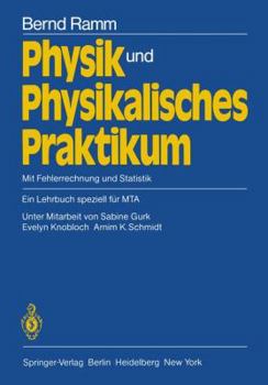 Paperback Physik Und Physikalisches Praktikum: Mit Fehlerrechnung Und Statistik Ein Lehrbuch Speziell Für Mta [German] Book