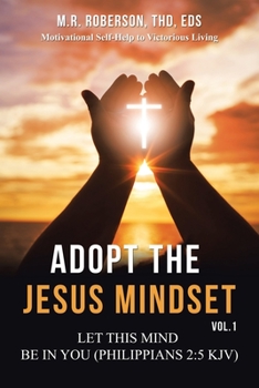 Paperback Adopt the Jesus Mindset Vol. 1: Let This Mind Be in You (Philippians 2:5 Kjv) Book