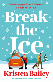 Paperback Break the Ice: An Opposites Attract Holiday Rom-Com Book