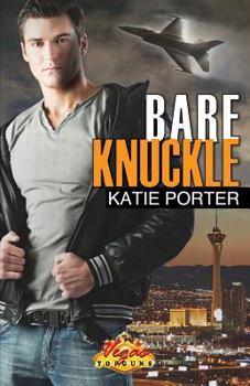 Bare Knuckle - Book #5 of the Vegas Top Guns