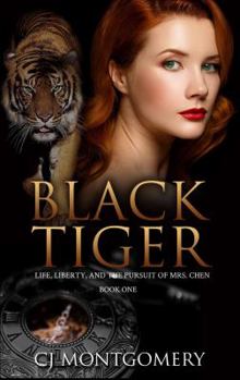 Paperback Black Tiger: Life, Liberty, and the Pursuit of Mrs. Chen: Book One Book