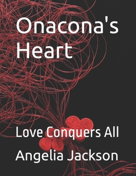 Paperback Onacona's Heart: Love Conquers All Book