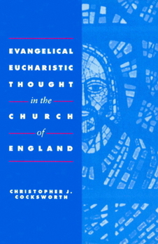 Paperback Evangelical Eucharistic Thought in the Church of England Book