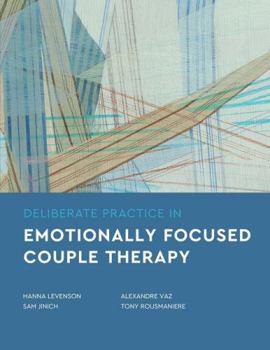 Paperback Deliberate Practice in Emotionally Focused Couple Therapy Book