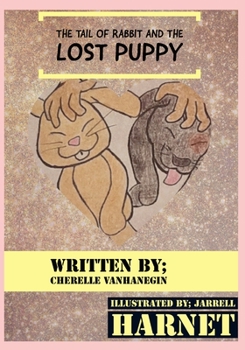 Paperback The Tail of the Rabbit and the Lost Puppy Book