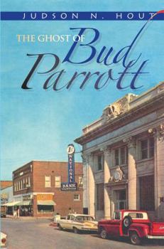 Hardcover The Ghost of Bud Parrott: a novel Book
