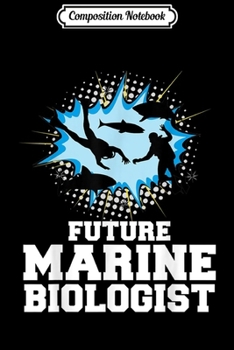 Paperback Composition Notebook: Funny Future Marine Biologist Journal/Notebook Blank Lined Ruled 6x9 100 Pages Book