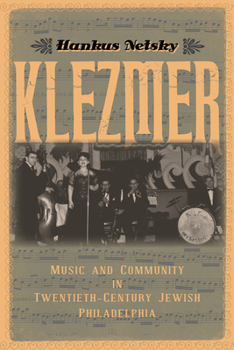 Hardcover Klezmer: Music and Community in Twentieth-Century Jewish Philadelphia Book