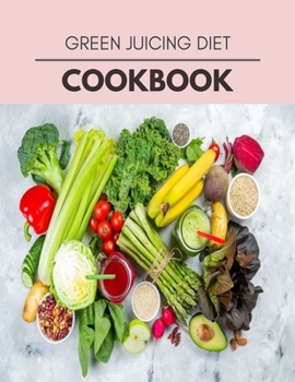 Paperback Green Juicing Diet Cookbook: Reset Your Metabolism with a Clean Ketogenic Diet Book