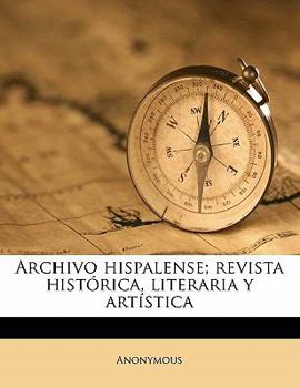 Paperback Archivo hispalense; revista hist?rica, literaria y art?stic, Volume 1 [Spanish] Book