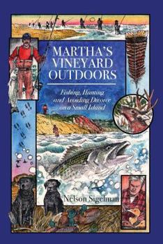 Paperback Martha's Vineyard Outdoors: Fishing, Hunting and Avoiding Divorce on a Small Island Book